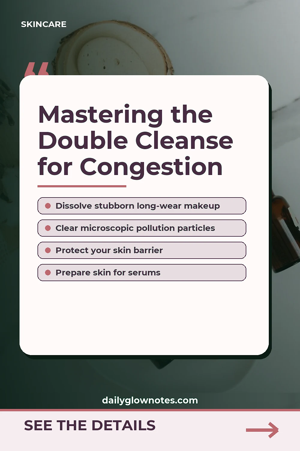 The Evening Double-Cleanse Audit for Women Who Wear Daily Face Makeup