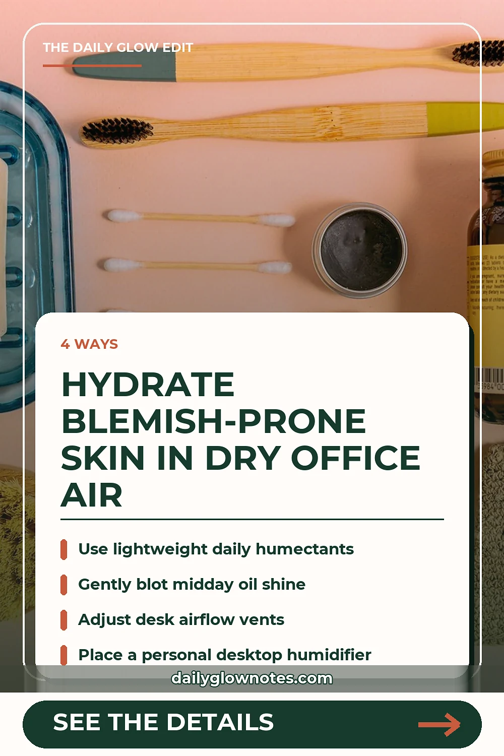 Desk Skincare Guide: Hydrating Blemish-Prone Skin in Dry Office Air