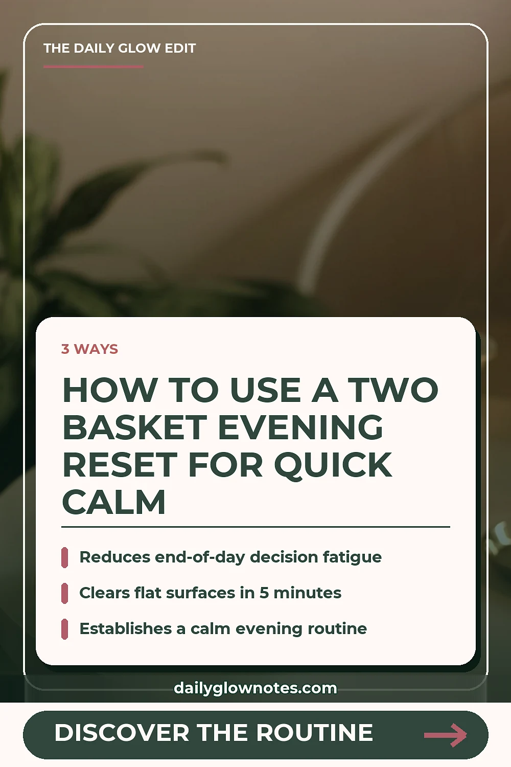 A Two-Basket Evening Reset for Visual Clutter Without Deep Cleaning