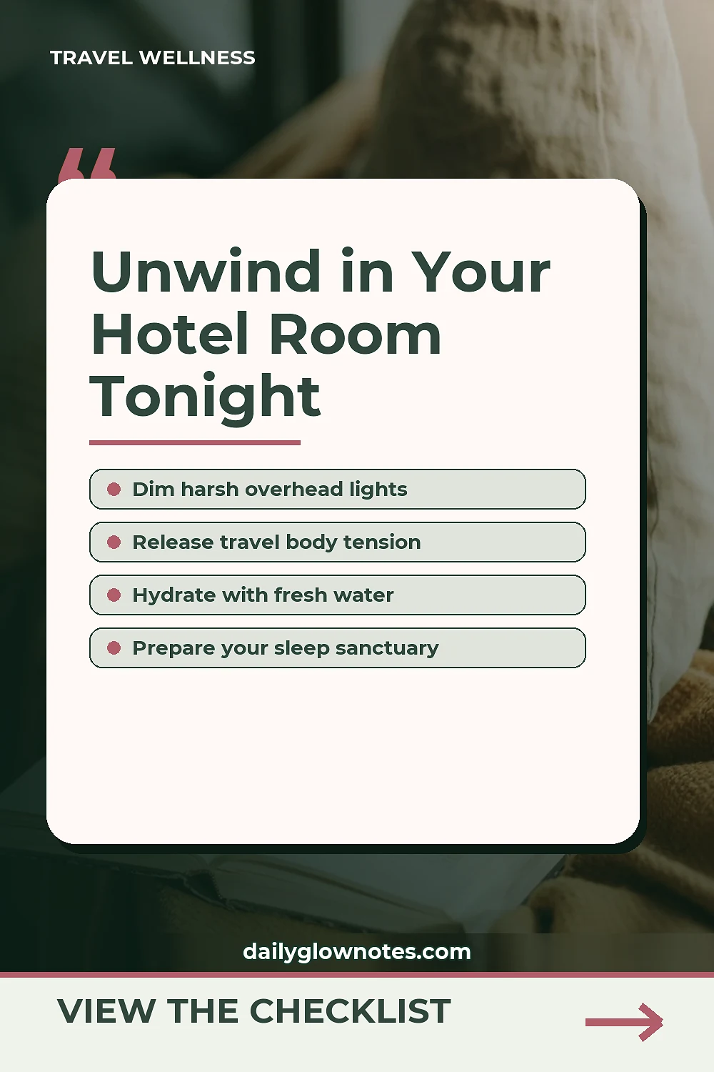 The 15-Minute Hotel Room Unwind Checklist for Exhausted Travelers