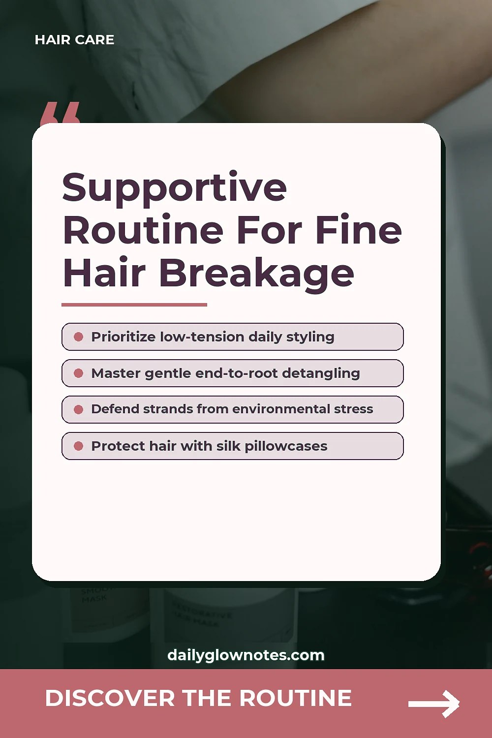 Building a Gentle Daily Hair Growth Routine for Fine, Breakage-Prone Hair