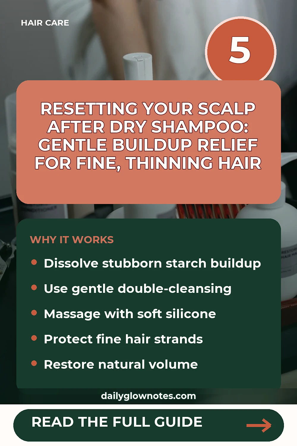Resetting Your Scalp After Dry Shampoo: Gentle Buildup Relief for Fine, Thinning Hair