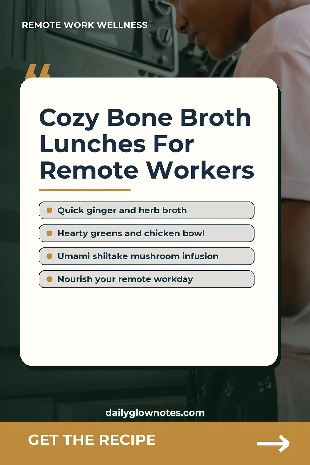Warm Bone Broth Lunch Ideas to Reset Your Remote Workday Afternoon