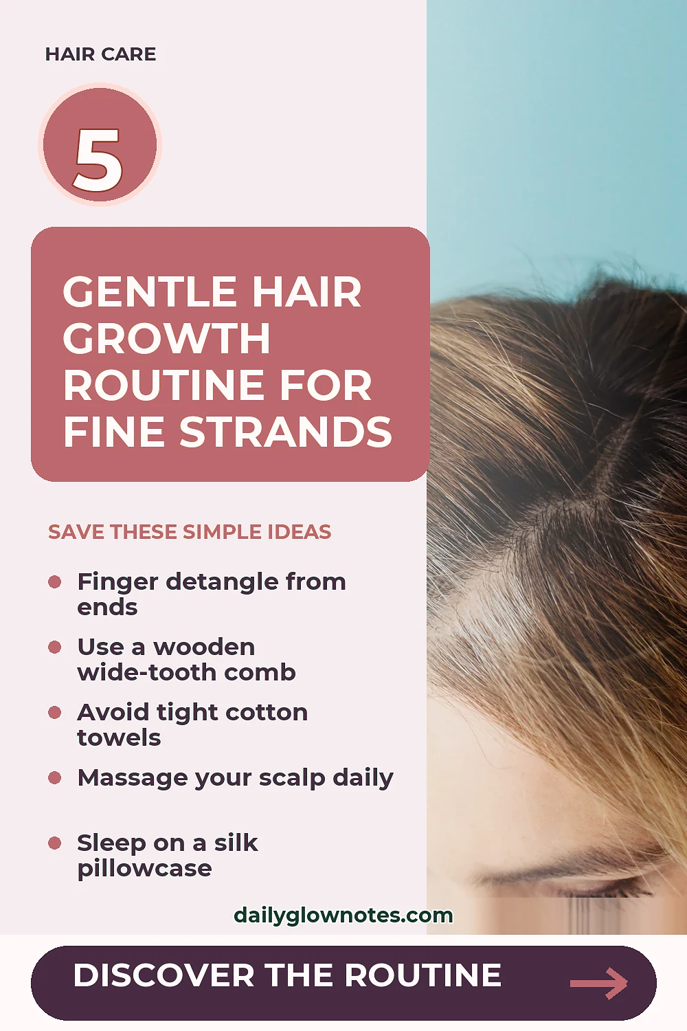 Building a Gentle Daily Hair Growth Routine for Fine, Brittle Strands